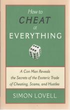 how to cheat at everything a con man reveals the secrets book cover